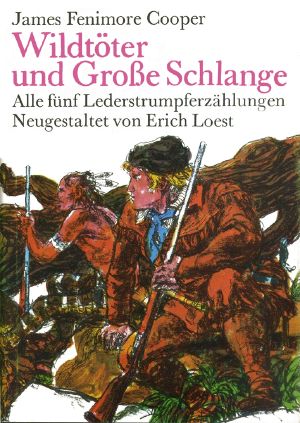 Wildtöter und Große Schlange · Alle 5 Lederstrumpf Erzählungen