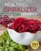 The Healthy Spiralizer Cookbook