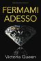 Fermami Adesso (Alpha Boys Series Vol. 1)