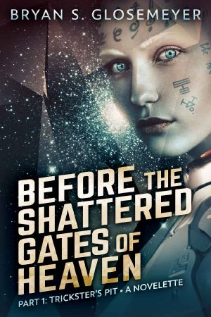 Before the Shattered Gates of Heaven Part 1 · Trickster's Pit (Shattered Gates Volume 1 Part 1)