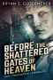 Before the Shattered Gates of Heaven Part 1 · Trickster's Pit (Shattered Gates Volume 1 Part 1)