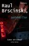 Raul Brscinski, Serienkiller