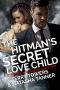 The Hitman's Secret Love Child · Second Chance Romance