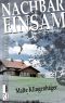Nachbar Einsam