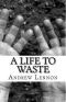 A Life To Waste