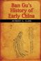 Ban Gu's History of Early China, Student Edition