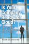 Is Your Company Ready for Cloud · Choosing the Best Cloud Adoption Strategy for Your Business (Fernando Lopez-Lezcano's Library)