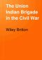 The Union Indian Brigade in the Civil War