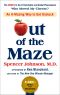 Out of the Maze, An A-Mazing Way to Get Unstuck