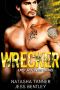 WRECKER · a Bad Boy Cowboy Romance (A Steamy Billionaire Romance Story)