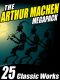 The Arthur Machen Megapack · 25 Classic Works