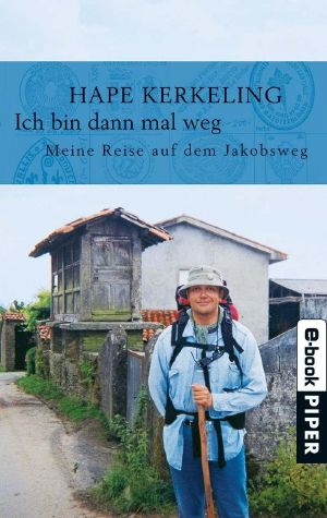 Ich bin dann mal weg · Meine Reise auf dem Jakobsweg