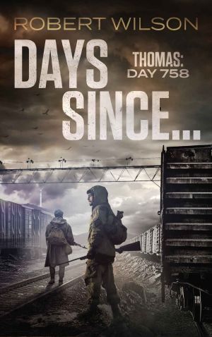 Days Since... · Thomas · Day 758 (Almawt Virus Series Book 1)