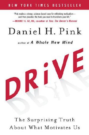 Drive · the Surprising Truth About What Motivates Us