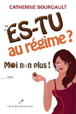 Es-tu au régime? Moi non plus!