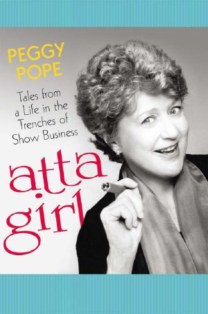 Atta Girl · Tales From a Life in the Trenches of Show Business