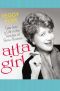 Atta Girl · Tales From a Life in the Trenches of Show Business