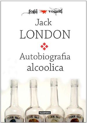 Autobiografia alcoolica (Italian Edition)