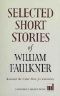 Selected Short Stories of William Faulkner