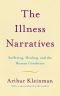 Illness Narratives : Suffering, Healing, and the Human Condition (9781541674608)