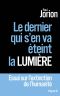 Le Dernier Qui S'en Va Éteint La Lumière · Essai Sur L'Extinction De L'humanité