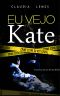 Eu Vejo Kate · A História De Um Serial Killer