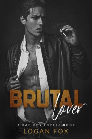 Brutal Lover: A Dark New Adult Enemies to Lovers Standalone Romance (Bad Boy Lovers)