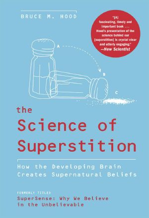 The Science of Superstition · How the Developing Brain Creates Supernatural Beliefs