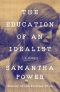 The Education of an Idealist