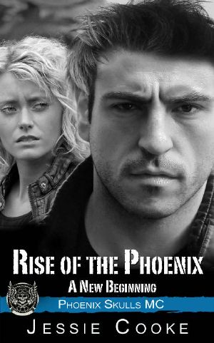 Rise of the Phoenix · Phoenix Skulls Motorcycle Club (Phoenix Skulls MC Romance Book 1)