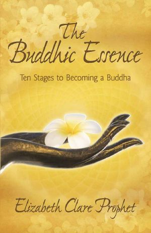 The Buddhic Essence · Ten Stages to Becoming a Buddha (Mystical Paths of the World's Religions)