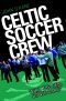 Celtic Soccer Crew