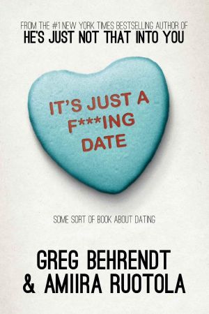 It's Just a F***ing Date · Some Sort of Book About Dating