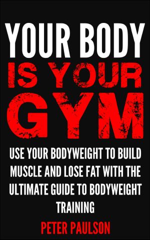 Your Body Is Your Gym