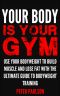 Your Body Is Your Gym