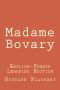 Madame Bovary · Madame Bovary · Bilingual Edition (English - French)