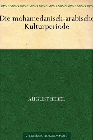 Die mohamedanisch-arabische Kulturperiode