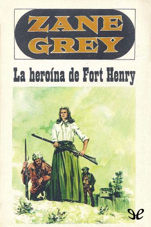 La Heroína De Fort Henry