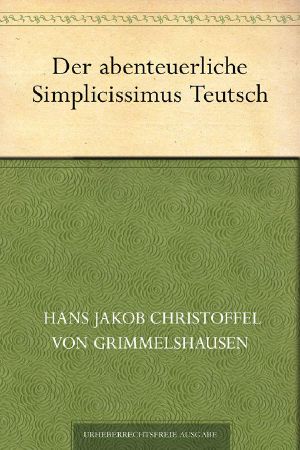 Der abenteuerliche Simplicissimus Teutsch