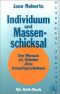 Individuum und Massenschicksal