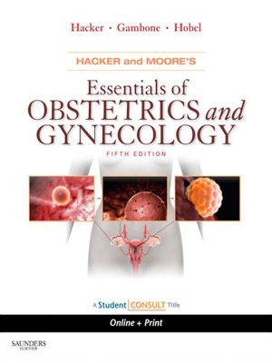 Hacker & Moore's Essentials of Obstetrics and Gynecology (Essentials of Obstetrics & Gynecology (Hacker))