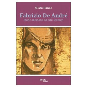 Fabrizio De André - Storie, memorie ed echi letterari