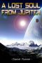 A Lost Soul From Jupiter · Science Fiction (Action & Adventure Literature & Fiction Special Bonus Story) (Suspense Colonization Paranormal BBW Paranormal)