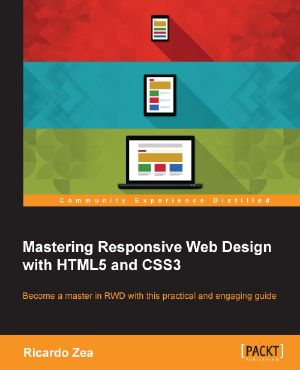 Mastering Responsive Web Design With HTML5 and CSS3