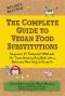 The Complete Guide to Vegan Food Substitutions