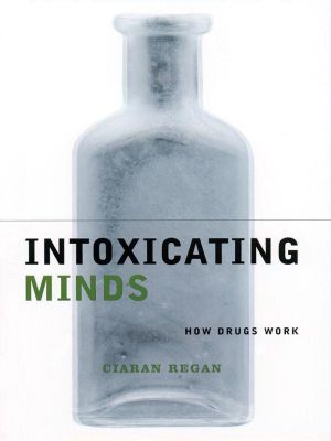 Intoxicating Minds · How Drugs Work