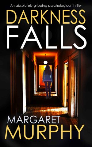 DARKNESS FALLS an Absolutely Gripping Psychological Thriller (Clara Pascal Book 1)