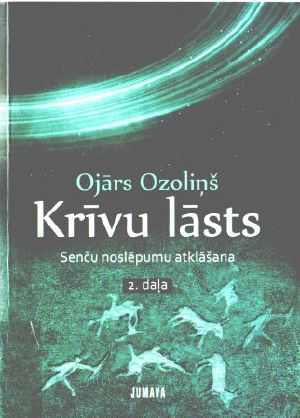 Krīvu lāsts. 2. daļa. Senču noslēpumu atklāšana