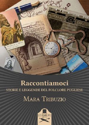 Raccontiamoci: Storie e leggende del folclore pugliese (Belle Epoque) (Italian Edition)