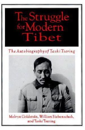 The Struggle for Modern Tibet · The Autobiography of Tashi Tsering